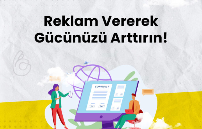 reklam vererek gucunuzu arttirin